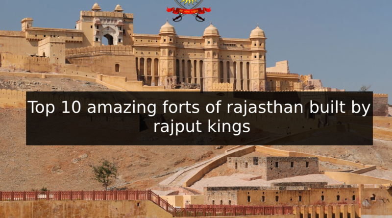 Top 10 amazing forts of rajasthan