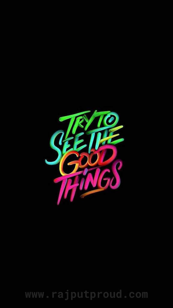 try to see good things